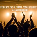 Experience the Ultimate Concert Night with Atlas Limousine