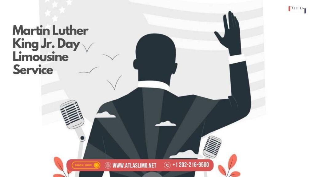 Martin Luther King Jr. Day Limousine Service in 2025 1 Martin Luther King Jr. Day Limousine Service in 2025