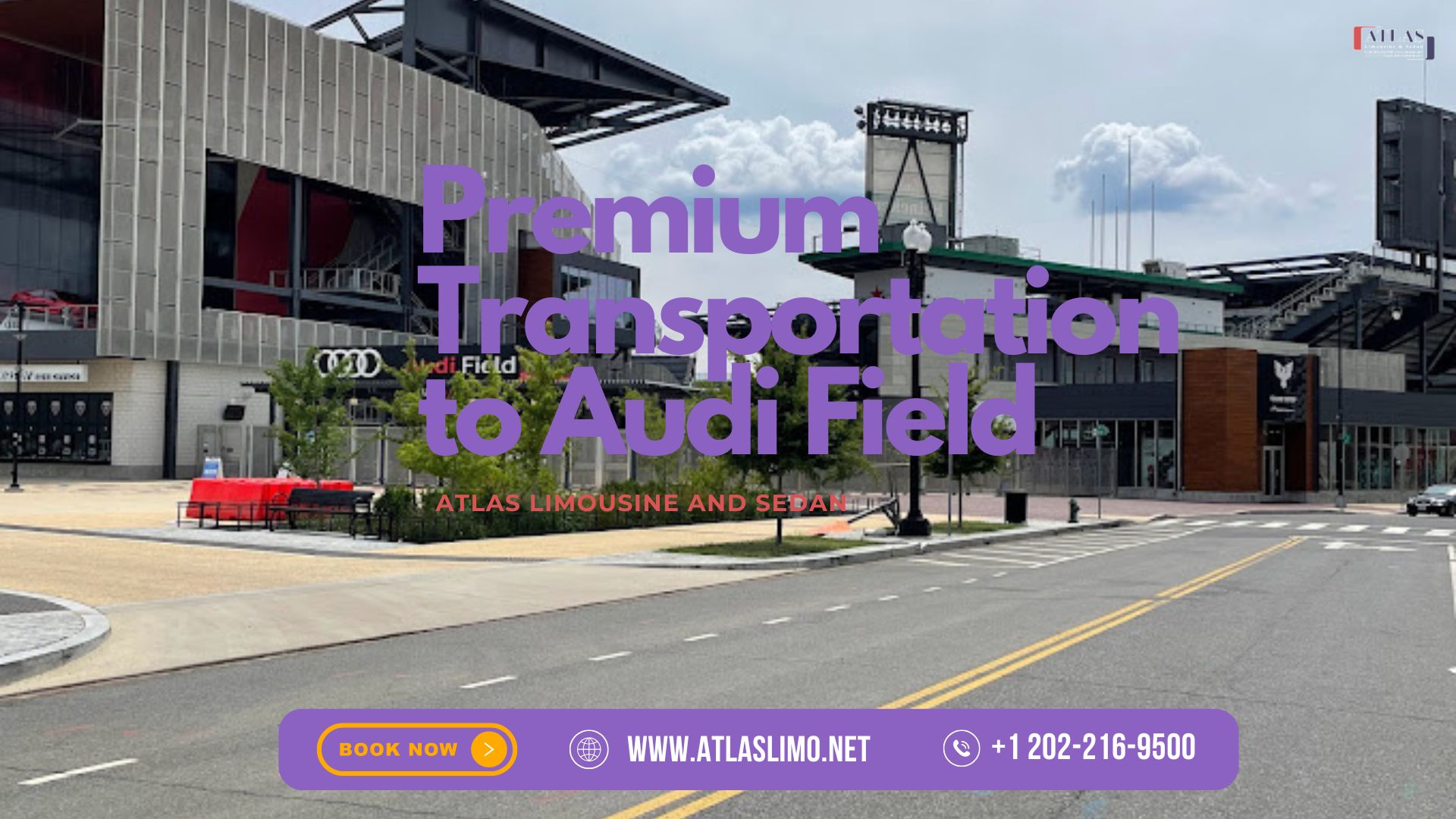 Premium Transportation to Audi Field with Atlas Limousine and Sedan